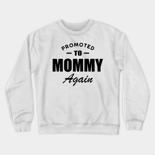 Promoted to Mommy again Crewneck Sweatshirt by KC Happy Shop